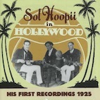 ソル・ホオピイ／イン・ハリウッド〜ヒズ・ファースト・レコーディングズ 1925