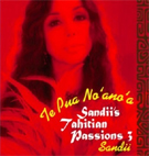 ǥSandii's Tahitian Passions Te Pua No 'ano' aǥSandii's Tahitian Passions Te Pua No 'ano' a