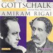 AMIRAM RIGAI (PIANO)GOTTSCHALK:  PIANO MUSIC (SELECTIONS)