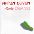 アフメット・ギュヴェン／アクースティック・コンピューター（ＣＤ）