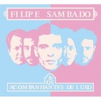フィリペ・サンバード／フィリペ・サンバード・エ・オス・アコンパニャンテス・デ・ルーショ（ＣＤ）