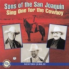 SONS OF SAN JOAQUINSING ONE FOR THE COWBOY