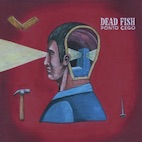 デッド・フィッシュ/ポント・セーゴ(CD)