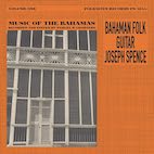 ジョセフ・スペンス／バハメン・フォーク・ギター ~ ミュージック・フロム・ザ・バハマ Vol.１（ＬＰ）