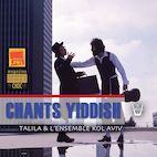 TALILA & THE KOL AVIV ENSEMBLE / CHANTS YIDDISH(CD)