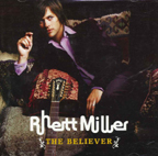 Rhett Miller/ The Believer (Blues & Country)