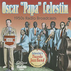 オスカー・パパ・セレスティン&ヒズ・タキシード・ジャズ・バンド/1950’sレディオ・ブロードキャスト(CD)