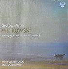 GEORGES MARTIN WITKOWSKI - QUATUOR DEBUSSY, MARIE-JOSEPHE JUDE / STRING QUARTET - PIANO QUARTET(CD)