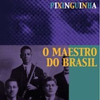 ピシンギーニャ／ブラジル音楽の父（ＣＤ）