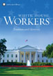 V.A.WHITE HOUSE WORKERS: Tradition & Memoriesʣģ֣ġ