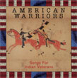 V.A./アメリカン・ウォーリアーズ:インディアン退役軍人の歌(CD−R)
