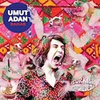 ウムット・アダン/バハール(春)〜トルコのサイケデリック・ロックの復活