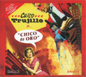 チコ・トルヒージョ/チコ・デ・オロ(CD)