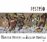マルセーロ・メネージス&アグア・ジ・モリンガ/フェステージョ(CD)
