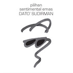 ダトゥ・スディルマン/ピリハン・センティメンタル・エマス(CD)